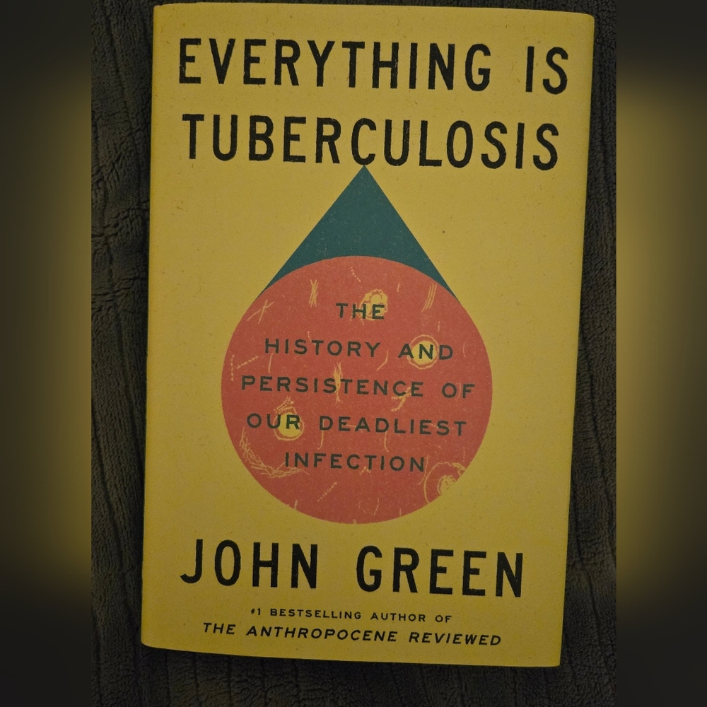 Everything is Tuberculosis Book by John Green